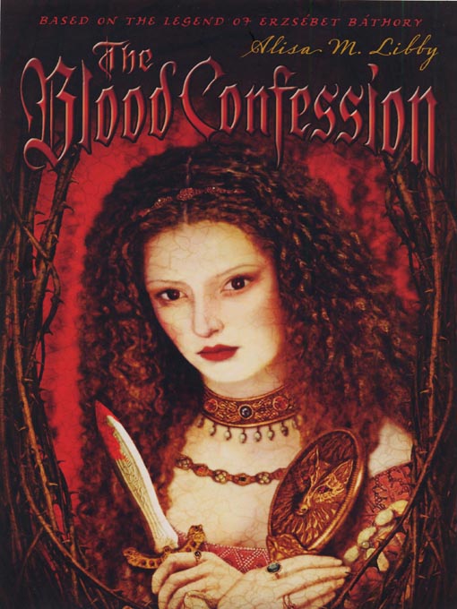Title details for The Blood Confession by Alisa Libby - Available